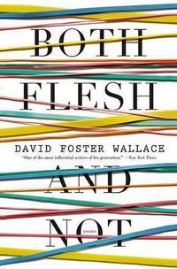 Cover image for Both Flesh and Not: Essays