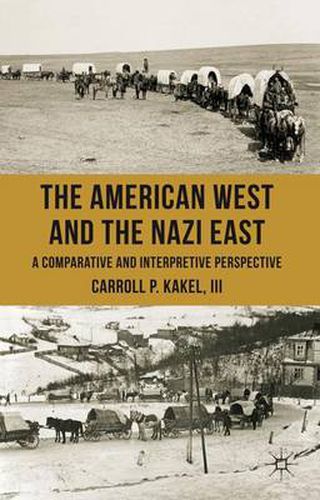 Cover image for The American West and the Nazi East: A Comparative and Interpretive Perspective