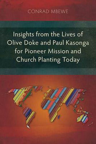 Cover image for Insights from the Lives of Olive Doke and Paul Kasonga for Pioneer Mission and Church Planting Today