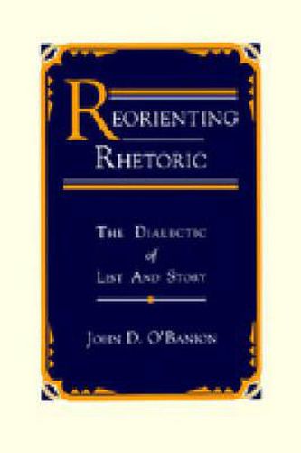 Cover image for Reorienting Rhetoric: The Dialectic of List and Story