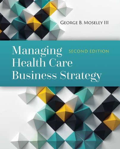 Cover image for Managing Health Care Business Strategy