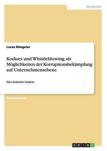Cover image for Kodizes und Whistleblowing als Moeglichkeiten der Korruptionsbekampfung auf Unternehmensebene: Eine kritische Analyse
