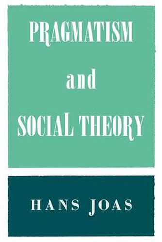 Cover image for Pragmatism and Social Theory