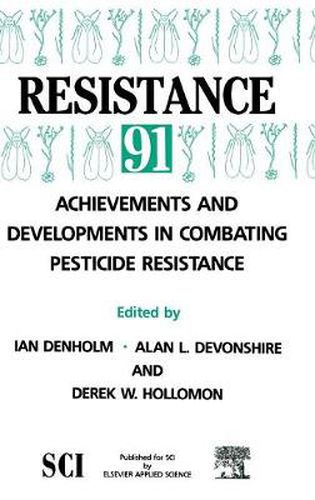 Cover image for Resistance' 91: Achievements and Developments in Combating Pesticide Resistance