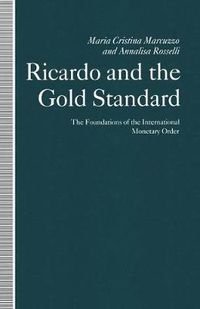 Cover image for Ricardo and the Gold Standard: The Foundations of the International Monetary Order