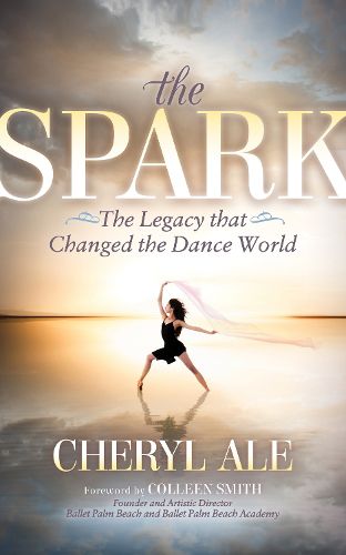 Cover image for The Spark: The Legacy that Changed the Dance World