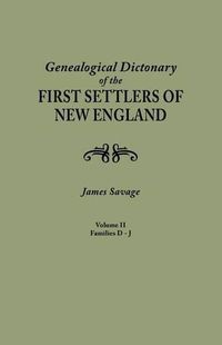 Cover image for A Genealogical Dictionary of the First Settlers of New England, showing three generations of those who came before May, 1692. In four volumes. Volume II (families Dade - Jupp)