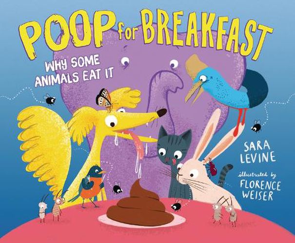 Cover image for Poop for Breakfast: Why Some Animals Eat It