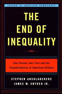 Cover image for The End of Inequality: One Person, One Vote, and the Transformation of American Politics