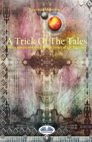 Cover image for A Trick Of The Tales: Short novels inspired by lyrics of the Genesys Songs