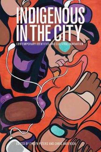 Cover image for Indigenous in the City: Contemporary Identities and Cultural Innovation