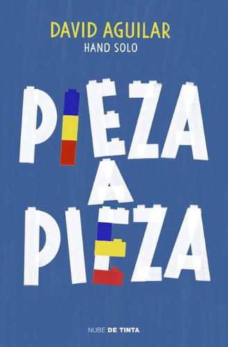 Pieza a pieza: La historia del chico que se construyo a si mismo / Piece by Piec e: The Story of the Boy Who Built Himself