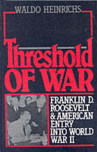 Cover image for Threshold of War: Franklin D. Roosevelt and American Entry into World War II