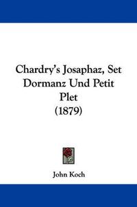 Cover image for Chardry's Josaphaz, Set Dormanz Und Petit Plet (1879)