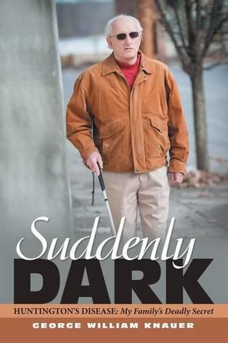 Suddenly Dark: Huntington's Disease: My Family's Deadly Secret