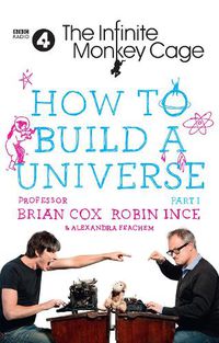 Cover image for The Infinite Monkey Cage - How to Build a Universe