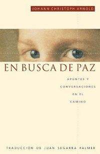 Cover image for En busca de paz: Apuntes y conversaciones en el camino