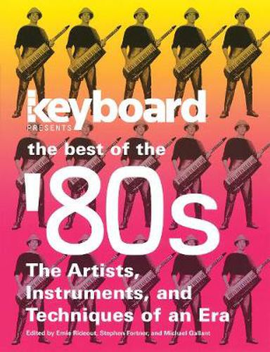 Cover image for Keyboard Presents the Best of the '80s: The Artists, Instruments and Techniques of an Era