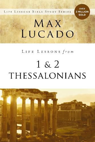 Cover image for Life Lessons from 1 and 2 Thessalonians: Transcendent Living in a Transient World
