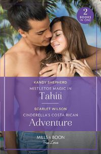 Cover image for Mistletoe Magic In Tahiti / Cinderella's Costa Rican Adventure