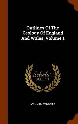 Cover image for Outlines of the Geology of England and Wales, Volume 1