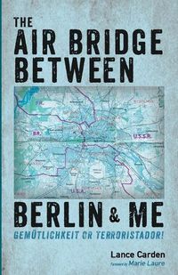 Cover image for The Air Bridge Between Berlin and Me