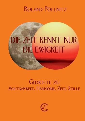 Cover image for Die Zeit kennt nur die Ewigkeit