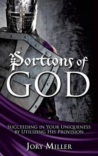 Cover image for Portions of God: Succeeding in Your Uniqueness by Utilizing His Provision