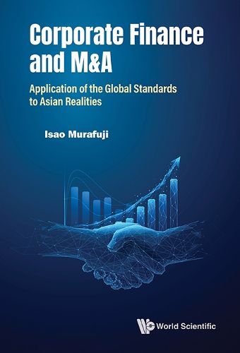 Cover image for Corporate Finance And M&a: Application Of The Global Standards To Asian Realities