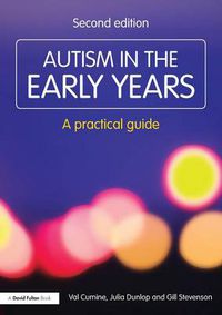 Cover image for Autism in the Early Years: A Practical Guide