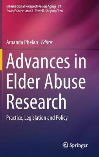 Cover image for Advances in Elder Abuse Research: Practice, Legislation and Policy