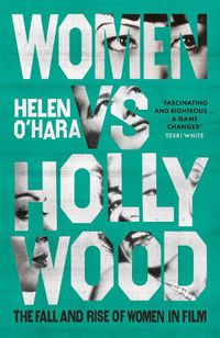 Cover image for Women vs Hollywood: The Fall and Rise of Women in Film
