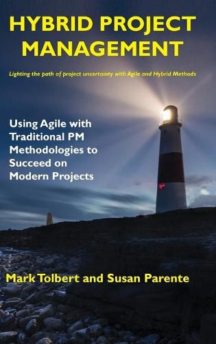 Cover image for Hybrid Project Management: Using Agile with Traditional PM Methodologies to Succeed on Modern Projects