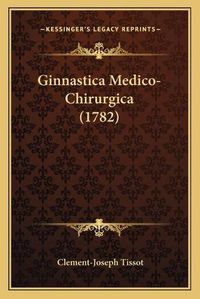 Cover image for Ginnastica Medico-Chirurgica (1782)