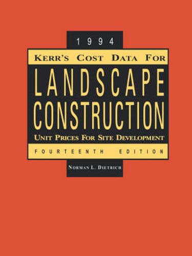 Cover image for Kerr's Cost Data for Landscape Construction: 1994 Unit Prices for Site Development