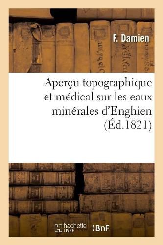 Cover image for Apercu Topographique Et Medical Sur Les Eaux Minerales d'Enghien