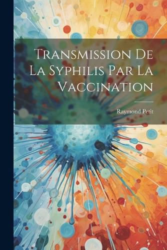 Cover image for Transmission de la syphilis par la vaccination