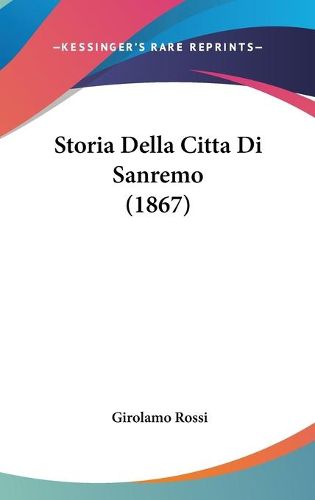 Cover image for Storia Della Citta Di Sanremo (1867)