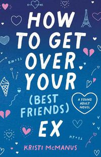 Cover image for How to Get Over Your (Best Friend's) Ex