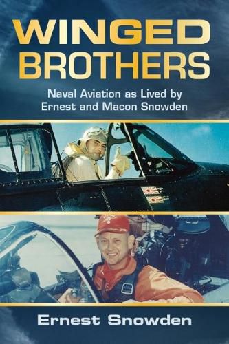 Winged Brothers: Naval Aviation as Lived by Ernest and Macon Snowden