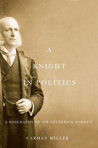 Cover image for A Knight in Politics: A Biography of Sir Frederick Borden