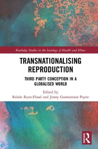 Cover image for Transnationalising Reproduction: Third Party Conception in a Globalised World