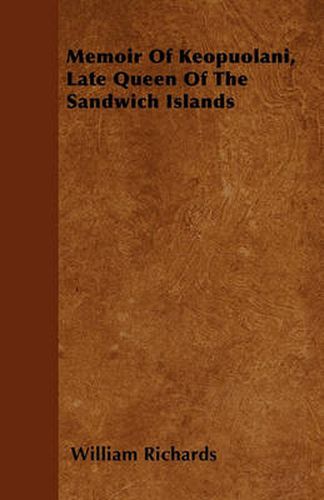 Cover image for Memoir Of Keopuolani, Late Queen Of The Sandwich Islands