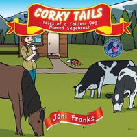 Cover image for Corky Tails: Tales of a Tailless Dog Named Sagebrush