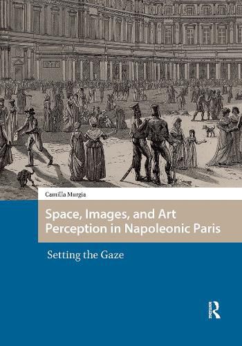 Cover image for Space, Images, and Art Perception in Napoleonic Paris