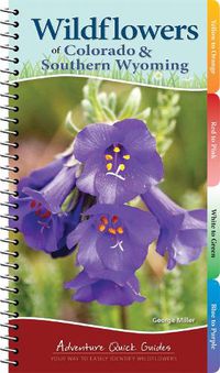 Cover image for Wildflowers of Colorado & Southern Wyoming: Your Way to Easily Identify Wildflowers