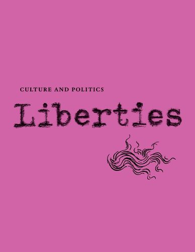 Cover image for Liberties Journal of Culture & Politics