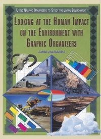 Cover image for Looking at the Human Impact on the Environment with Graphic Organizers