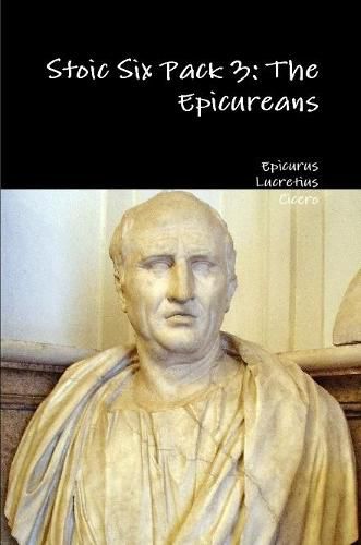 Stoic Six Pack 3: the Epicureans