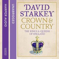 Cover image for Crown and Country: A History of England Through the Monarchy